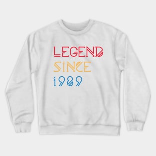 legend since 1989 Crewneck Sweatshirt